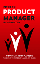 Pivot to Product Manager by Irving Malcolm front cover